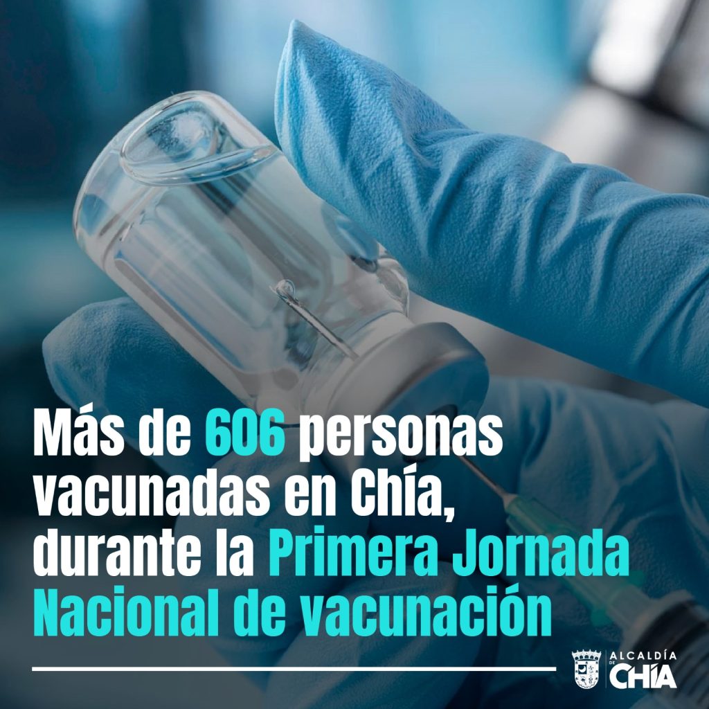 Más de 606 personas vacunadas en Chía, durante la Primera Jornada Nacional de vacunación