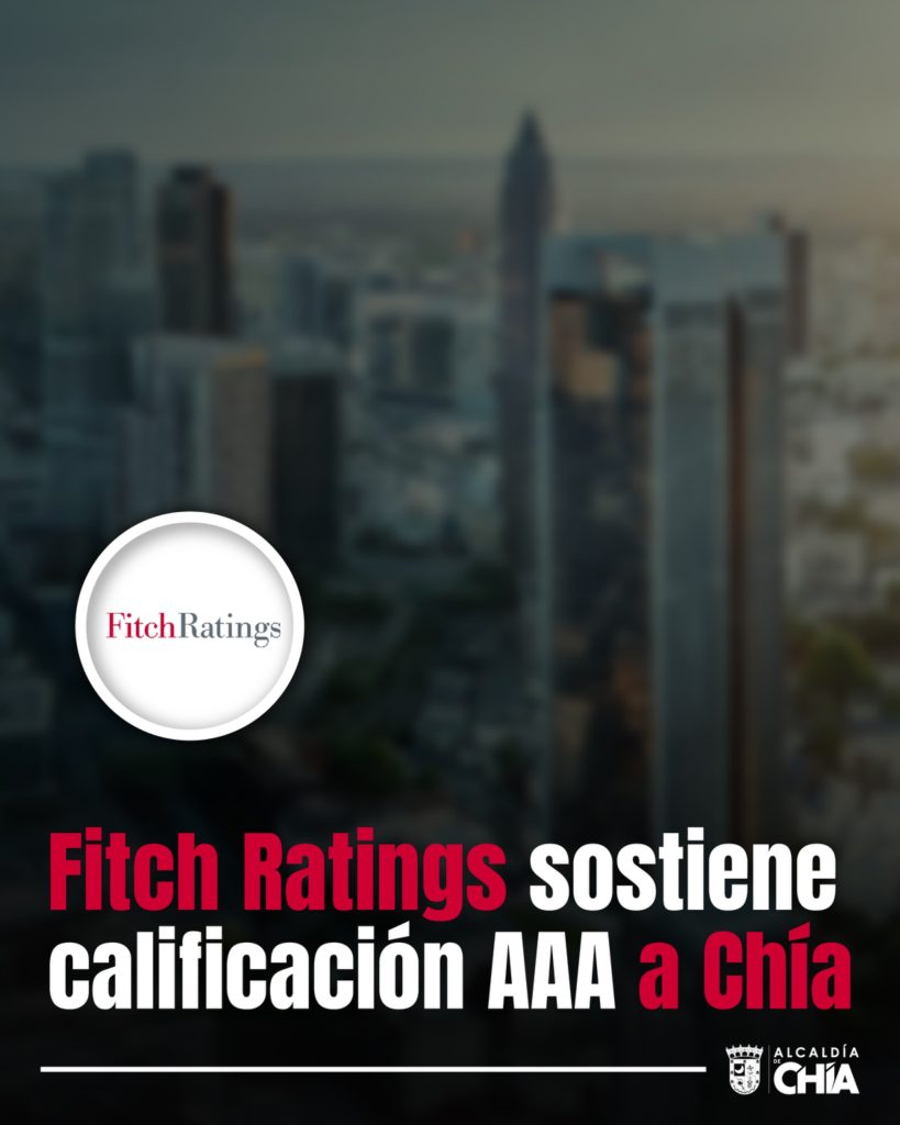 Fitch Ratings reafirma máxima calificación a las finanzas de la Administración de Chía