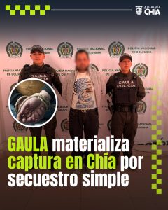 GAULA materializa captura en Chía por secuestro simple